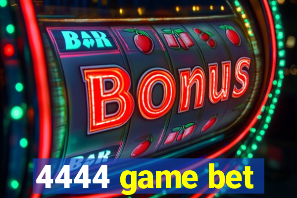 4444 game bet